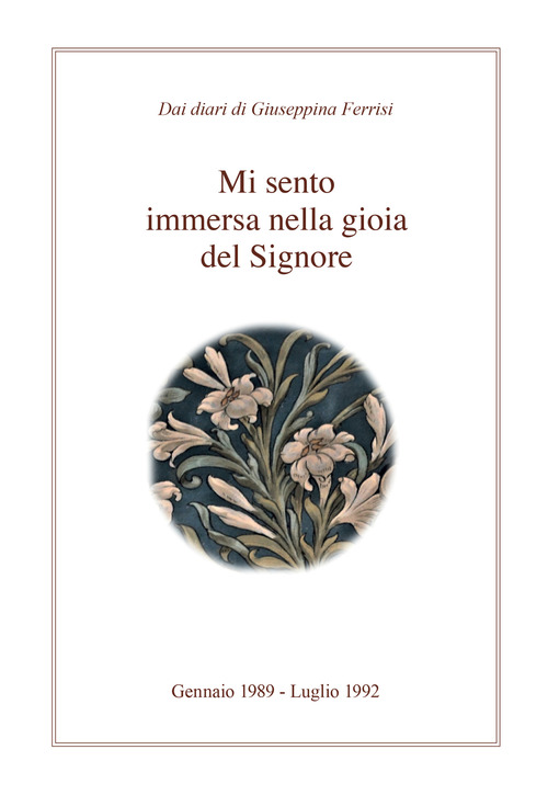 Mi sento immersa nella gioia del Signore