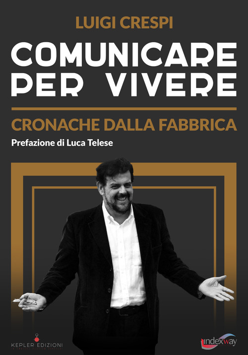 Comunicare per vivere. Cronache dalla fabbrica