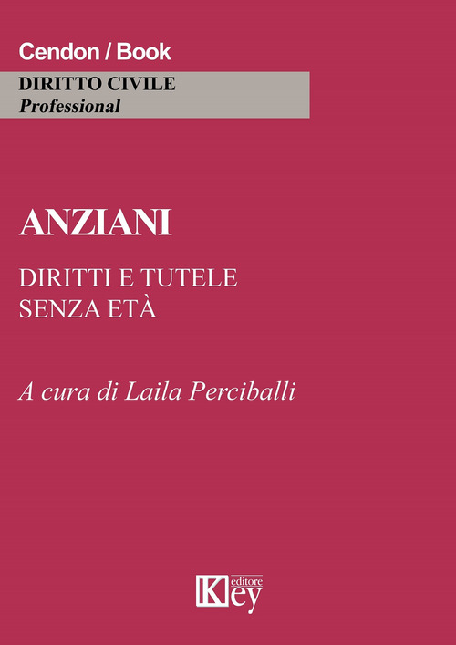Anziani. Diritti e tutele senza et&agrave;