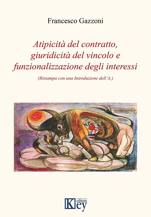 Atipicit&agrave; del contratto, giuridicit&agrave; del vincolo e funzionalizzazione degli interessi
