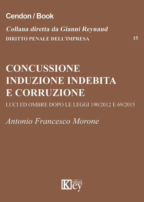 Concussione, induzione indebita e corruzione. Luci e ombre dopo le leggi 190/2012 e 69/2015