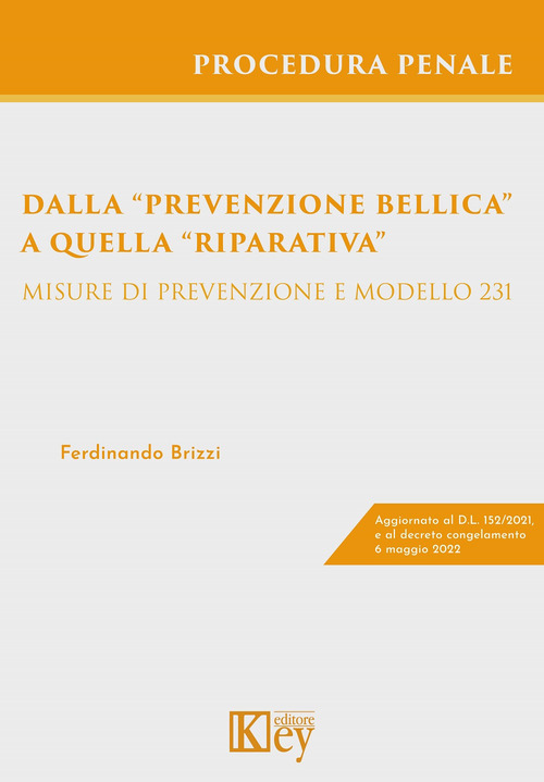 Dalla &laquo;prevenzione bellica&raquo; a quella &laquo;riparativa&raquo;. Misure di prevenzione e modello 231