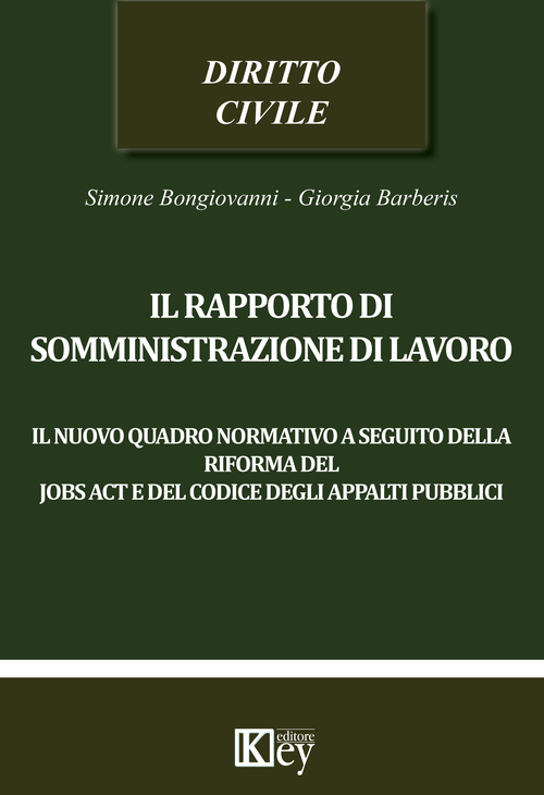 Il rapporto di somministrazione di lavoro. Il nuovo quadro normativo a seguito della riforma del jobs act e del codice degli appalti pubblici