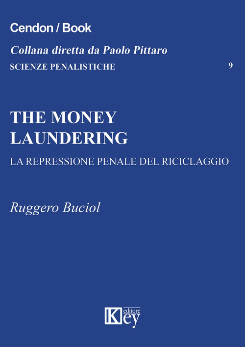 The money laundering. La repressione penale del riciclaggio