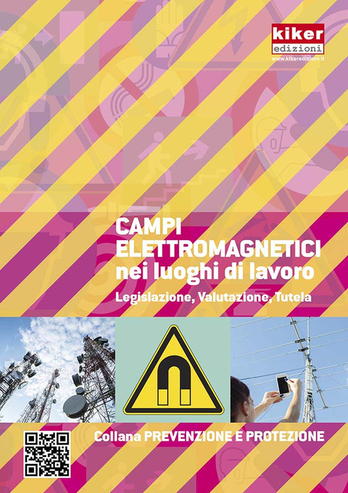 Campi elettromagnetici nei luoghi di lavoro. Legislazione, valutazione, tutela