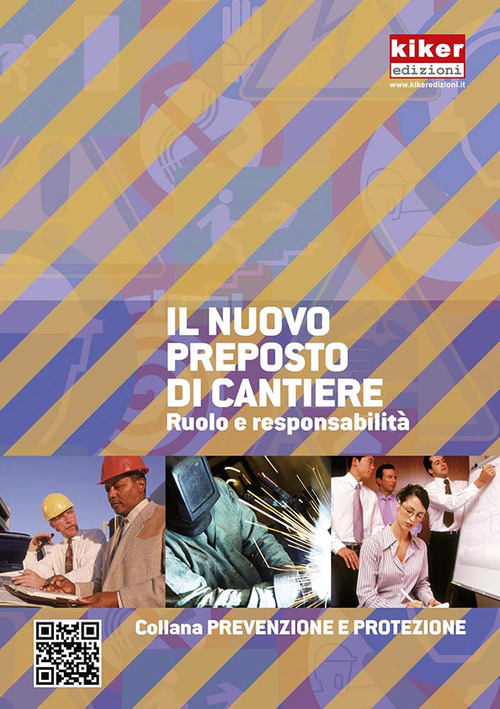 Il nuovo preposto di cantiere. Ruolo e responsabilità