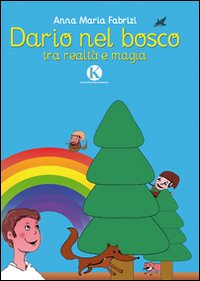 Dario nel bosco tra realt&agrave; e magia
