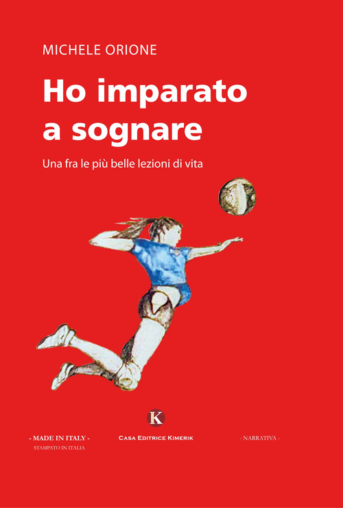 Ho imparato a sognare. Una fra le pi&ugrave; belle lezioni di vita