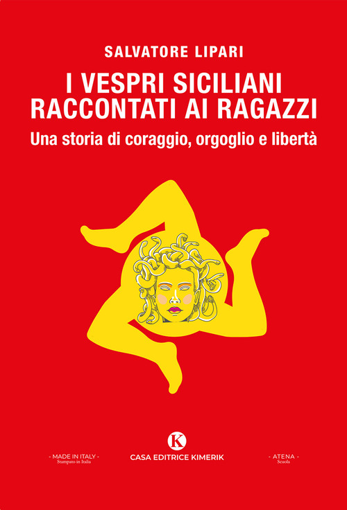I Vespri siciliani raccontati ai ragazzi: una storia di coraggio, orgoglio e libert&agrave;. Una storia di coraggio, orgoglio e libert&agrave;