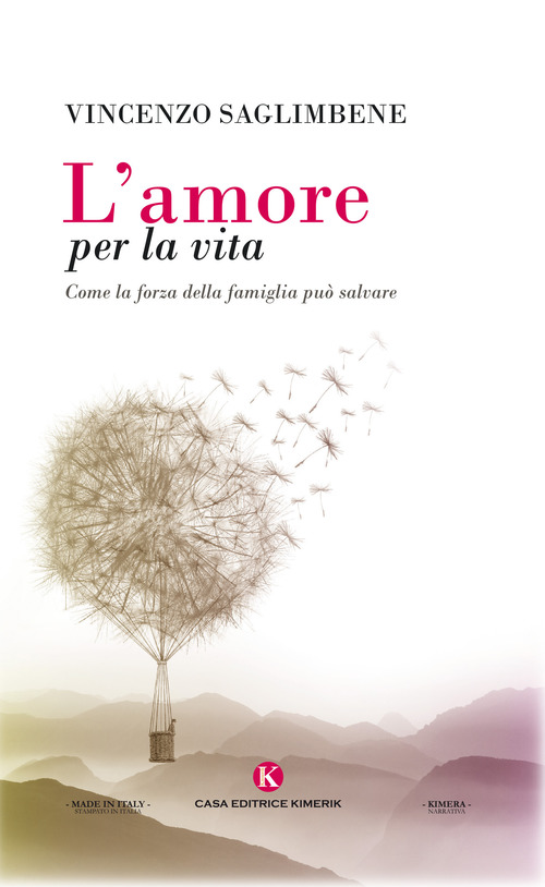 L'amore per la vita. Come la forza della famiglia pu&ograve; salvare