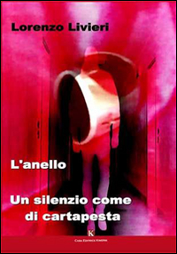 L'anello. Un silenzio come di cartapesta