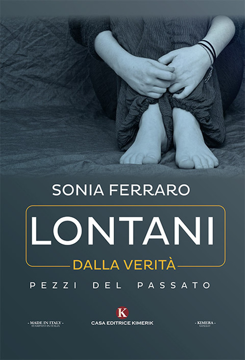 Lontani dalla verit&agrave;. Pezzi del passato