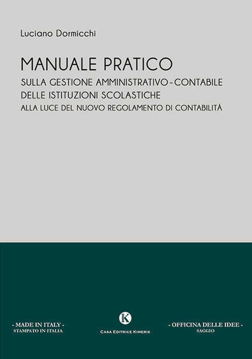Manuale pratico sulla gestione amministrativo-contabile delle istituzioni scolastiche alla luce del nuovo regolamento di contabilit&agrave;