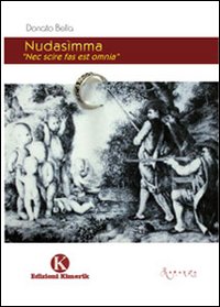 Nudas&igrave;mma. &laquo;Nec scire fas est omnia&raquo;