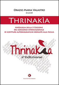 Thrinak&igrave;a. Antologia della 2&deg; edizione del Concorso internazionale di scritture autobiografiche dedicate alla Sicilia