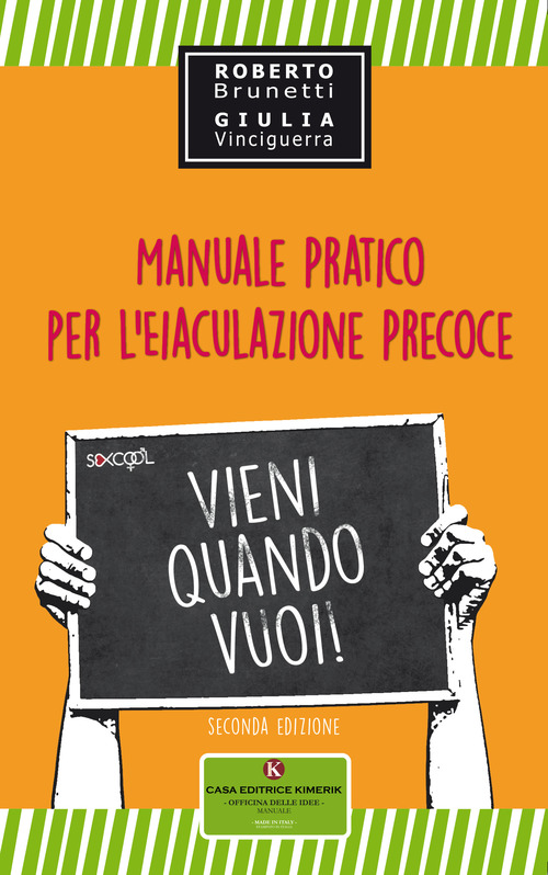 Vieni quando vuoi. Manuale pratico per l'eiaculazione precoce