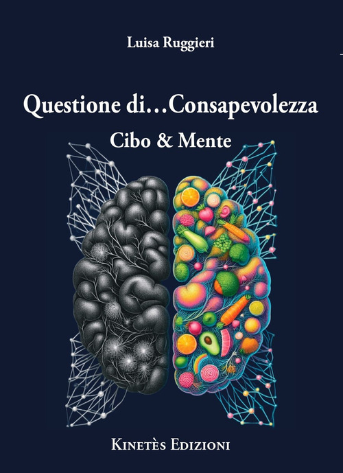 Questione di... consapevolezza. Cibo & mente