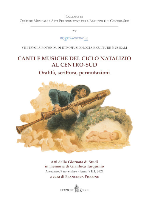 Canti e musiche del ciclo natalizio al Centro-Sud. Oralit&agrave;, scrittura, permutazioni. Atti dell'VIII Tavola rotonda di Etnomusicologia e Culture Musicali