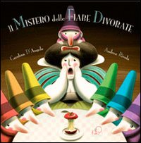Il mistero delle fiabe divorate