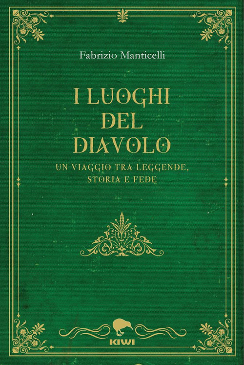 I luoghi del diavolo. Un viaggio tra leggende, storia e fede