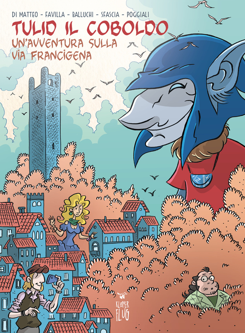 Tulid il coboldo. Un'avventura sulla via Francigena