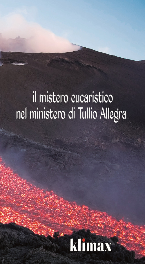 Il mistero eucaristico nel ministero di Tullio Allegra. Affinit&agrave; con le Benedettine dell'Adorazione perpetua