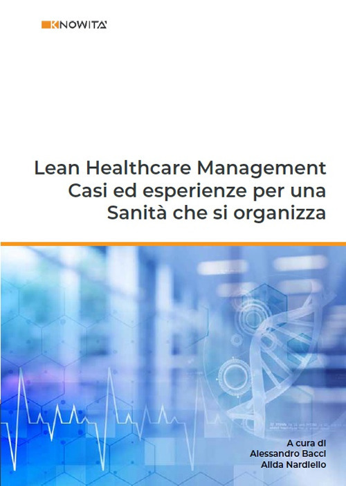 Lean healthcare management. Casi ed esperienze per una sanità che si organizza