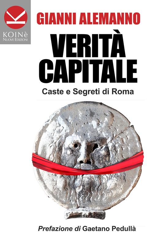 Verit&agrave; capitale. Caste e segreti di Roma