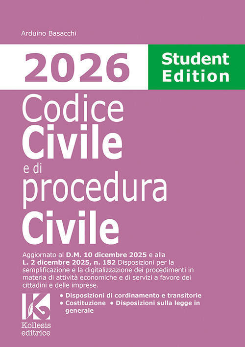 Codice civile e di procedura civile 2026. Student edition. Aggiornato al D.M. 10 dicembre 2025 e alla L. 2 dicembre 2025, n. 182 per la semplificazione e la digitalizzazione dei procedimenti in materia di attivit&agrave; economiche e di servizi a favore dei citt