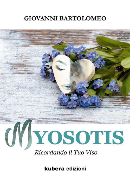 Myosotis. Ricordando il tuo viso