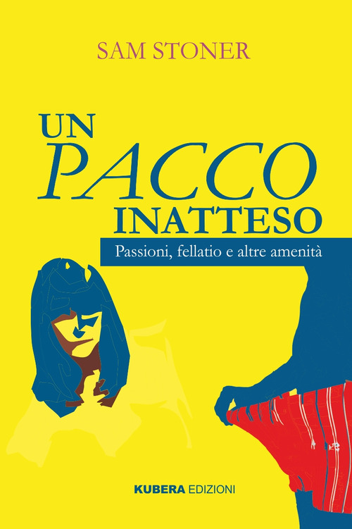 Un pacco inatteso. Passioni, fellatio e altre amenità