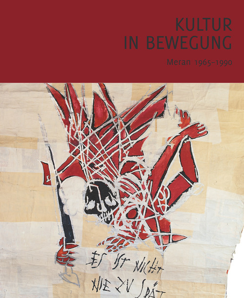 Kultur in Bewegung: Meran 1965-1990