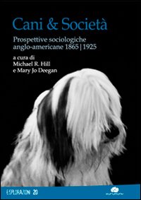 Cani & societ&agrave;. Prospettive sociologiche anglo-americane 1865-1925