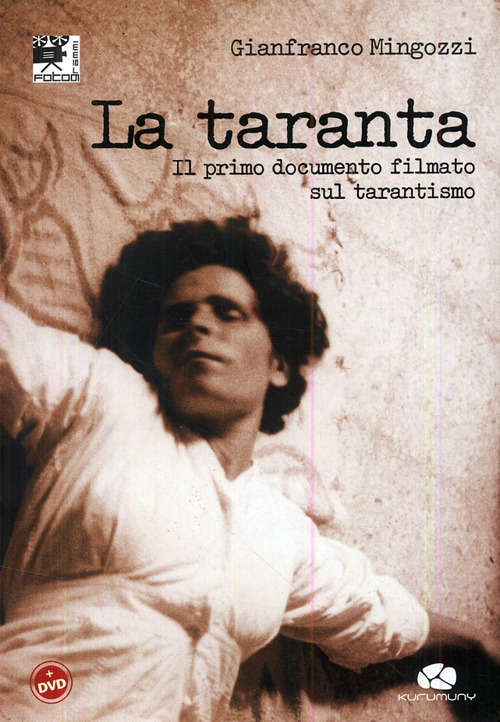 La taranta. Il primo documento filmato sul tarantismo