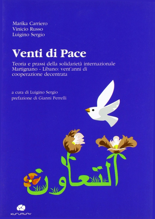 Venti di pace. Teoria e prassi della solidariet&agrave; internazionale Martignano-Libano. Vent'anni di cooperazione decentrata