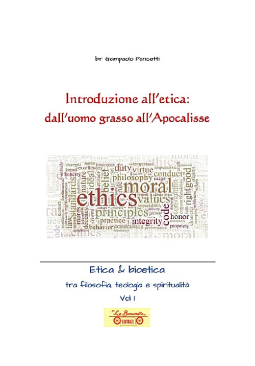 Introduzione all'etica: dall'uomo grasso all'apocalisse. Etica & Bioetica tra filosofia e spiritualità