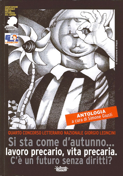 Precariet&agrave;. Si sta come d'autunno... Lavoro precario, vita precaria. C'&egrave; un futuro senza diritti?