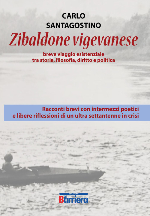Zibaldone vigevanese. Breve viaggio esistenziale tra storia, filosofia, diritto e politica
