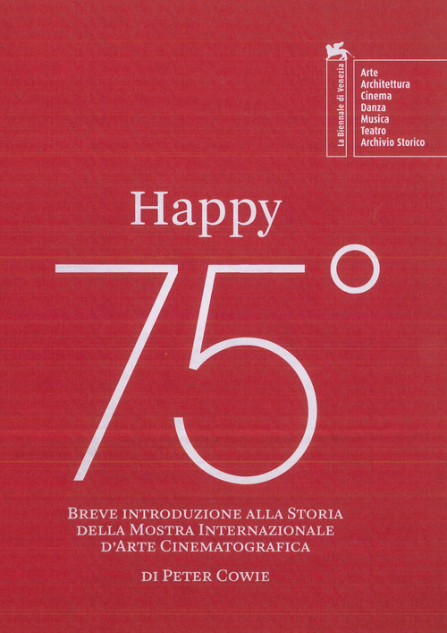 Happy 75&ordm;. Breve introduzione alla storia della Mostra Internazionale d'Arte Cinematografica