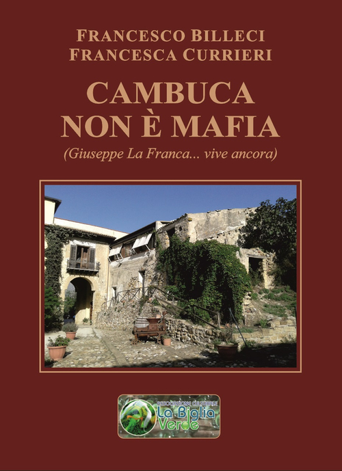 Cambuca non &egrave; mafia. (Giuseppe La Franca... vive ancora)
