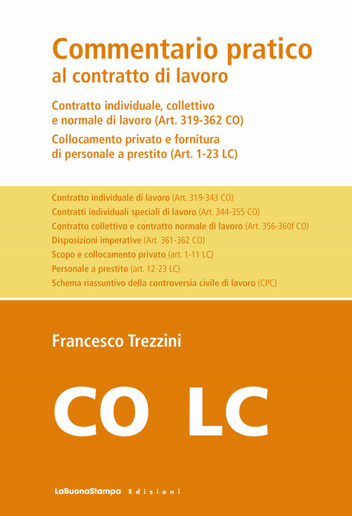 Commentario pratico al contratto di lavoro. Contratto individuale, collettivo e normale di lavoro (Art. 319-362 CO). Collocamento privato e fornitura di personale a prestito (Art. 1-23 LC)