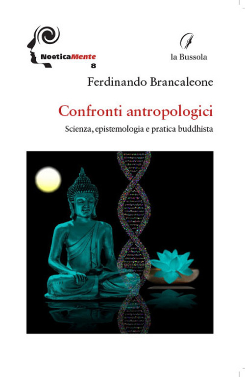 Confronti antropologici. Scienza, epistemologia e pratica buddhista