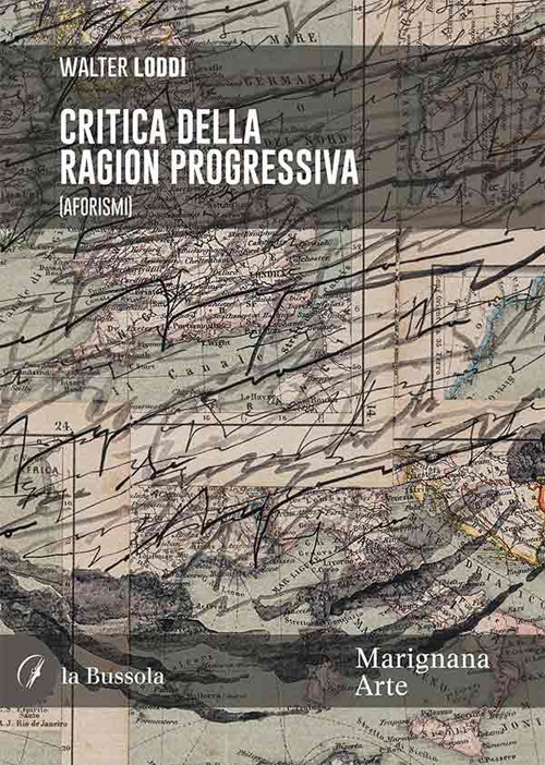 Critica della ragion progressiva. (Aforismi)