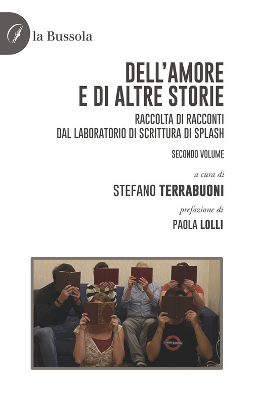 Dell'amore e di altre storie. Raccolta di racconti dal Laboratorio di scrittura di Splash