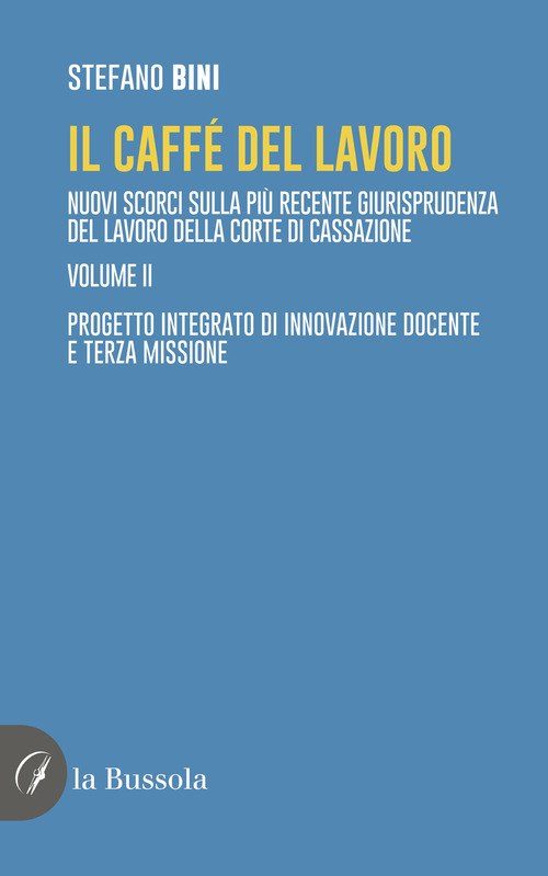 Il caffè del lavoro. Nuovi scorci sulla più recente giurisprudenza del lavoro della Corte di Cassazione
