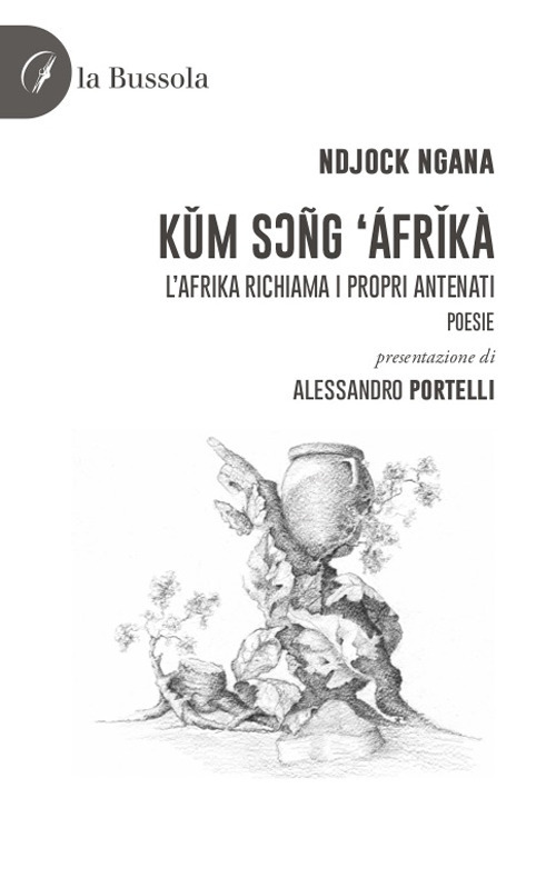 Kum So&ntilde;g &Aacute;frik&agrave;. L'Afrika richiama i propri antenati. Poesie