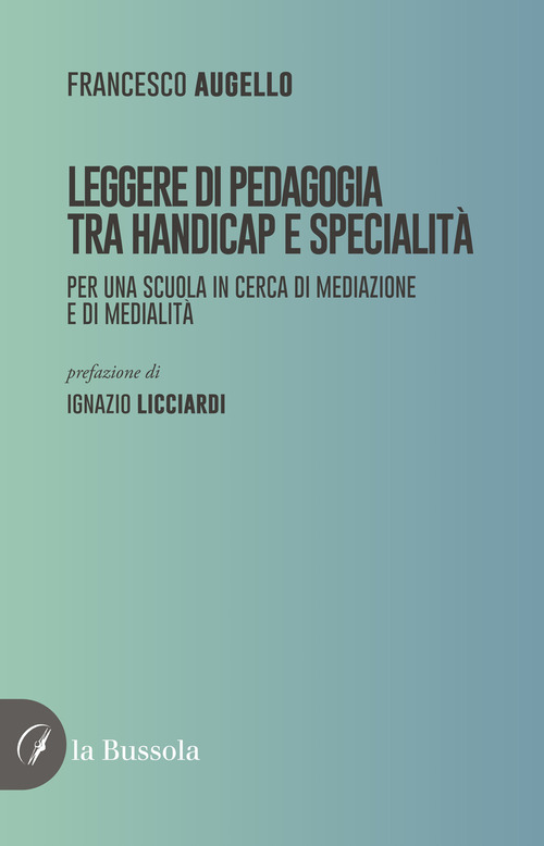 Leggere di pedagogia. Per una scuola in cerca di mediazione e di medialit&agrave;