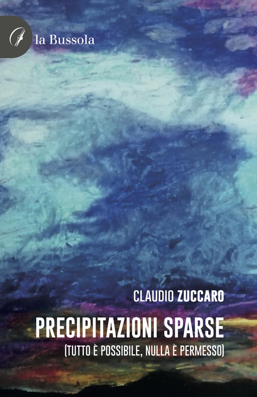 Precipitazioni sparse. (Tutto è possibile, nulla è permesso)