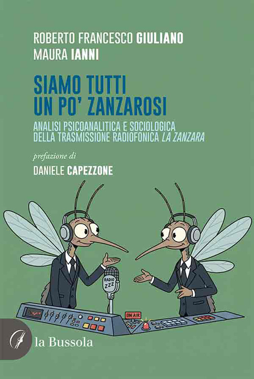 Siamo tutti un po' zanzarosi. Analisi psicoanalitica e sociologica della trasmissione radiofonica La Zanzara
