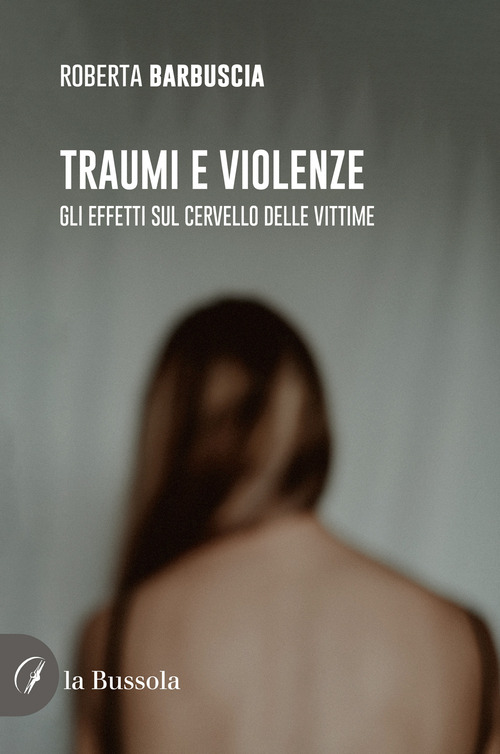 Traumi e violenze. Gli effetti sul cervello delle vittime